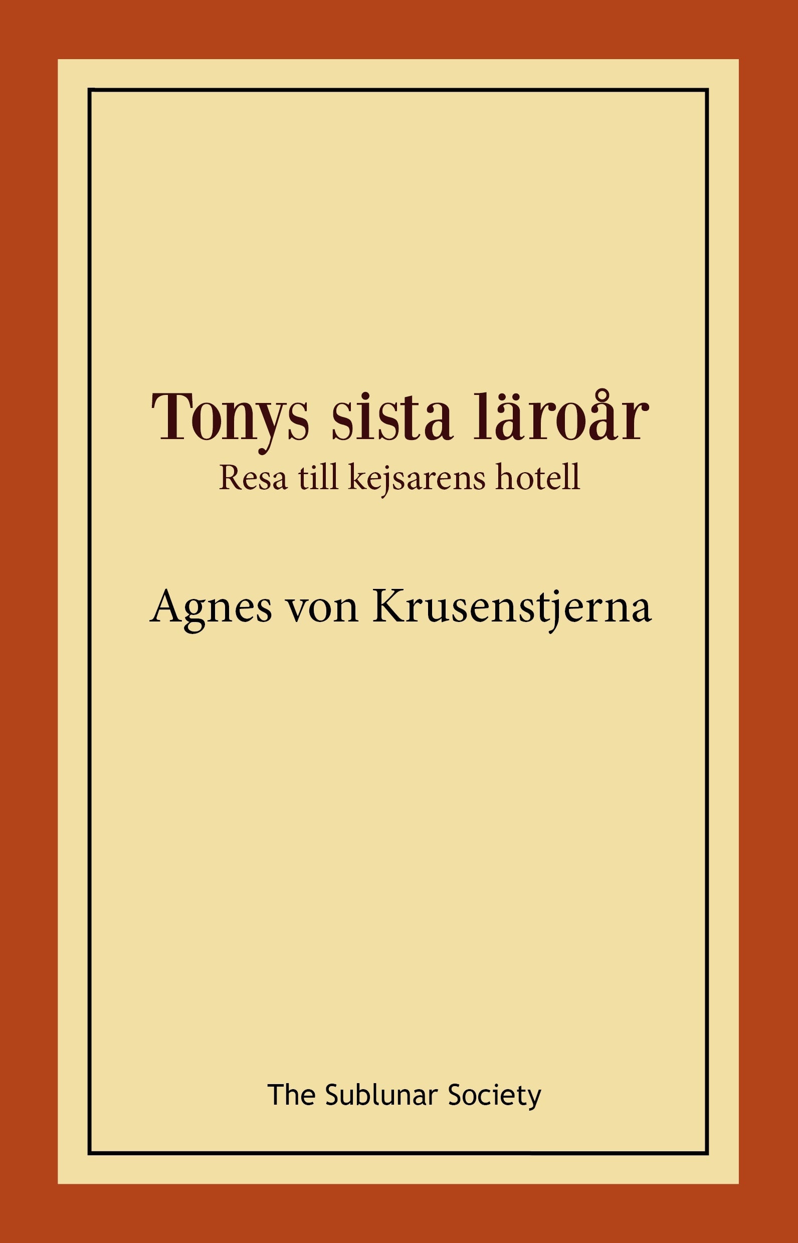 Tonys sista läroår : resa till kejsarens hotell