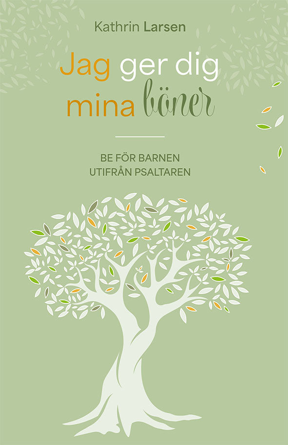 Jag ger dig mina böner : be för barnen utifrån Psaltaren