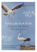 Rumis little book of life - the garden of the soul, the heart, and the spir