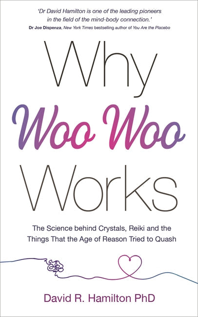 Why Woo Woo Works