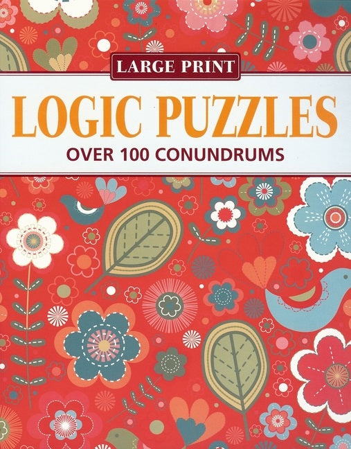 Logic Puzzles: Over 100 Conundrums