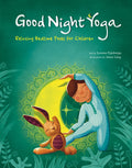 Play Yoga: Good Night Friends: Bedtime Relaxing Poses for Children