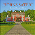 Horns Säter - En historisk resa i Enhörna